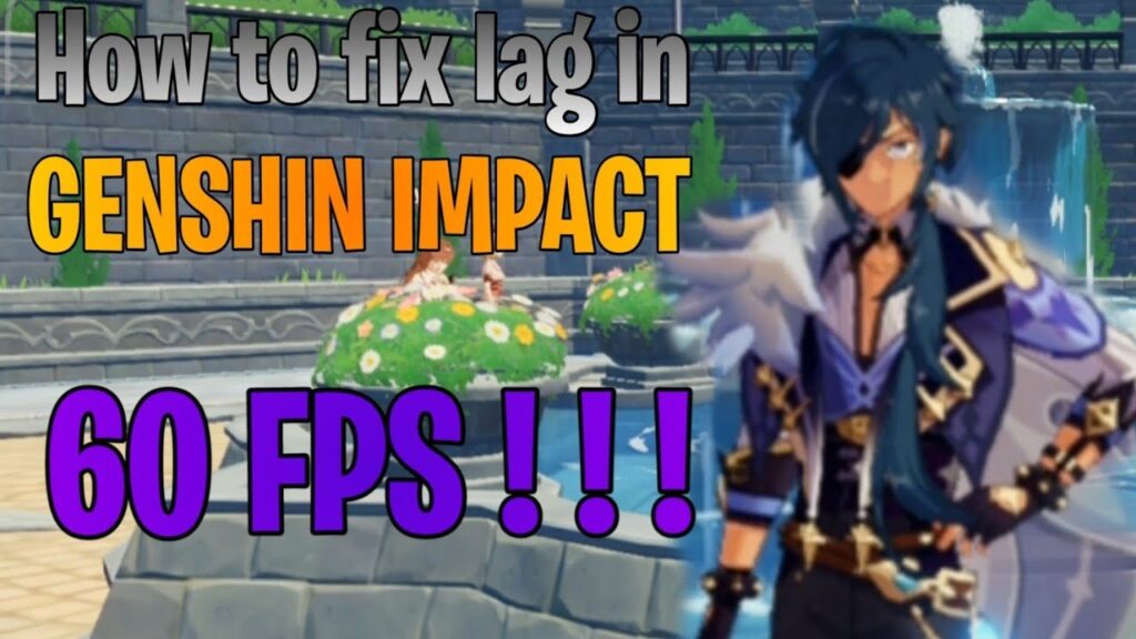 How To Solve Genshin Impact Lagging Issue