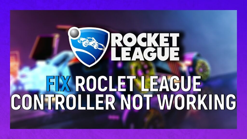 Rocket League Contoller Not Working 